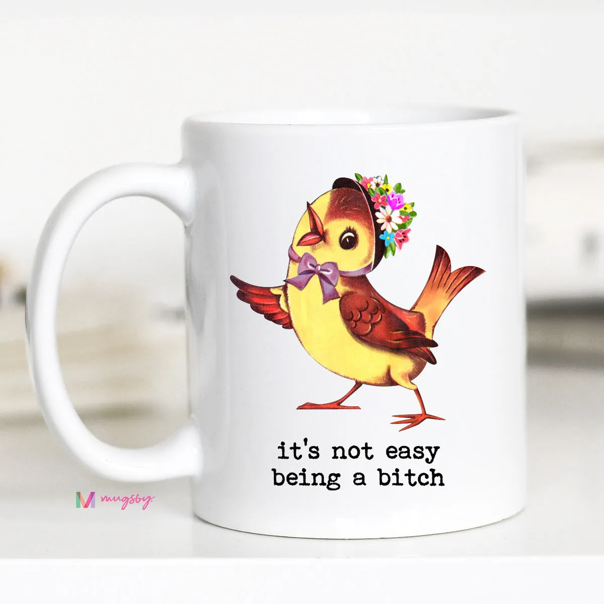 Mugsby It's Not Easy Being a Bitch kop 11 oz hvid sjov