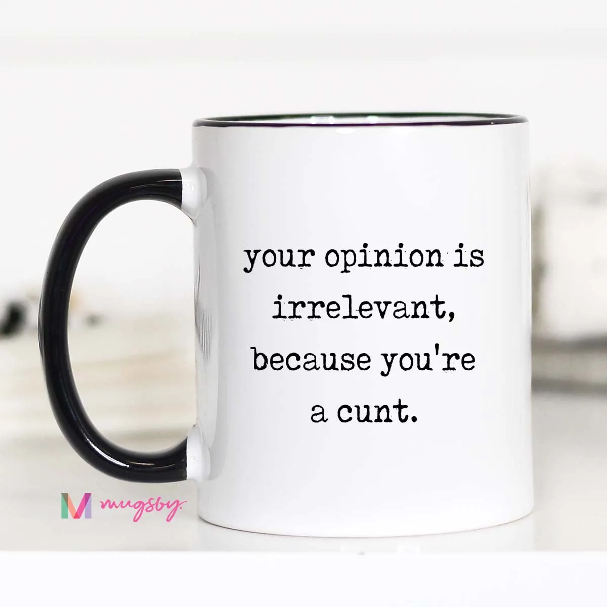 Mugsby Your Opinion is Irrelevant krus hvid 325 ml sjov