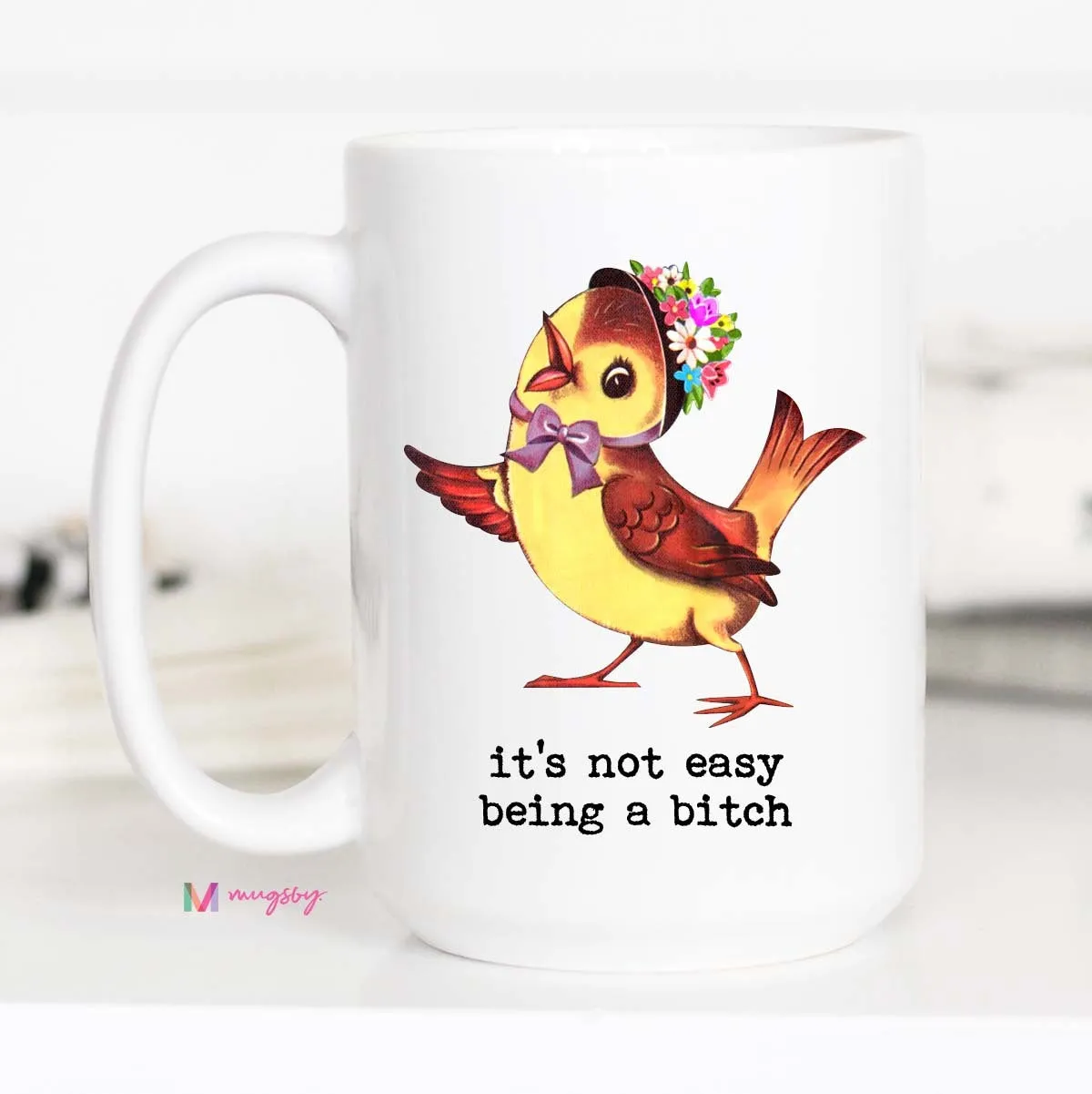Mugsby It's Not Easy Being a Bitch kop 11 oz hvid sjov