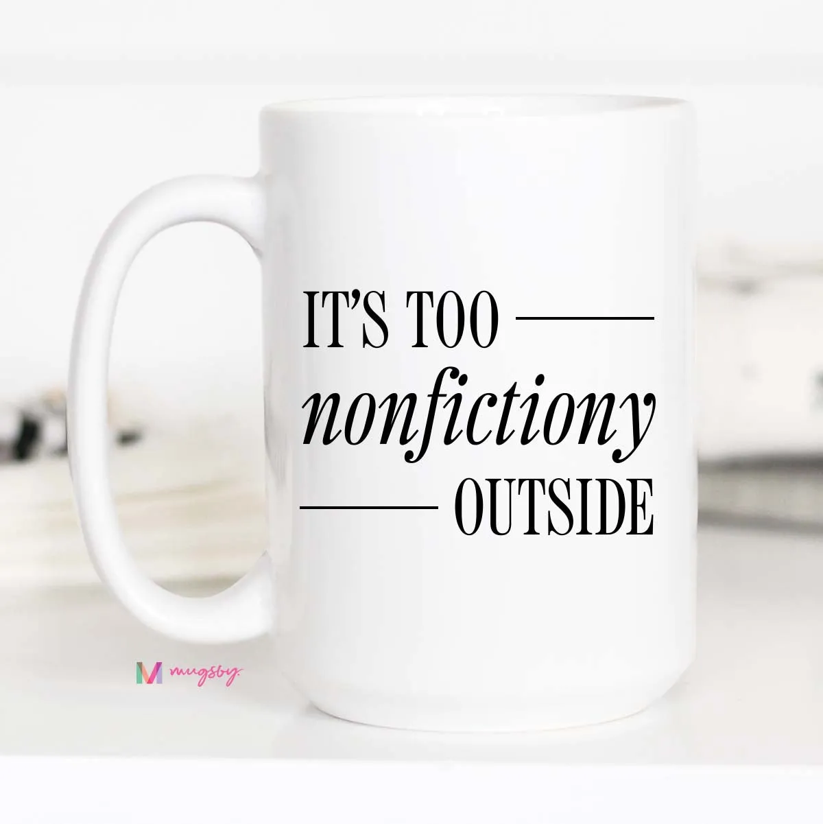 Mugsby Too Nonfictiony Krus hvid 325 ml sjov