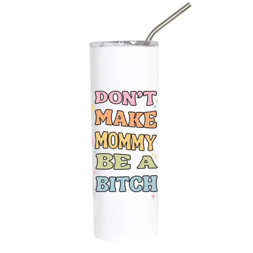 Mugsby Don't Make Mommy Be a Bitch termokop 591 ml sjov