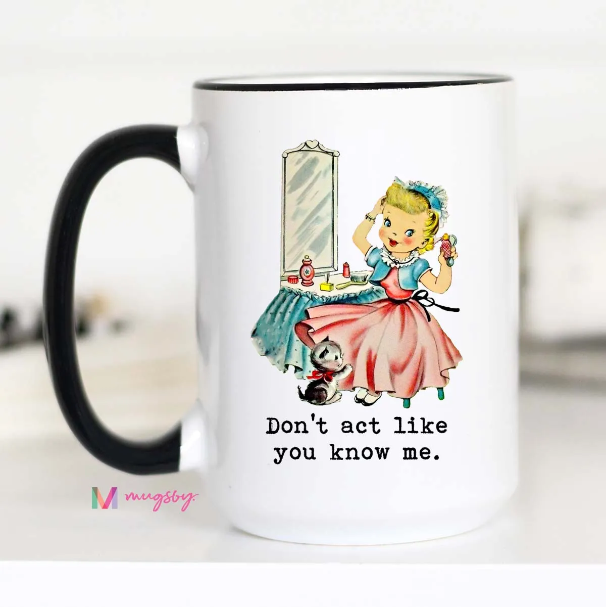 Mugsby Don't Act Like You Know Me krus 325 ml sjov