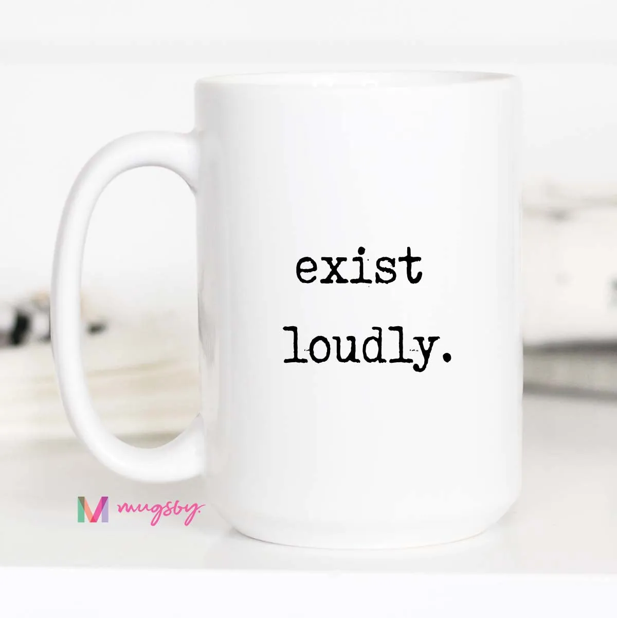 Mugsby Exist Loudly kaffekrus 325 ml hvid citat