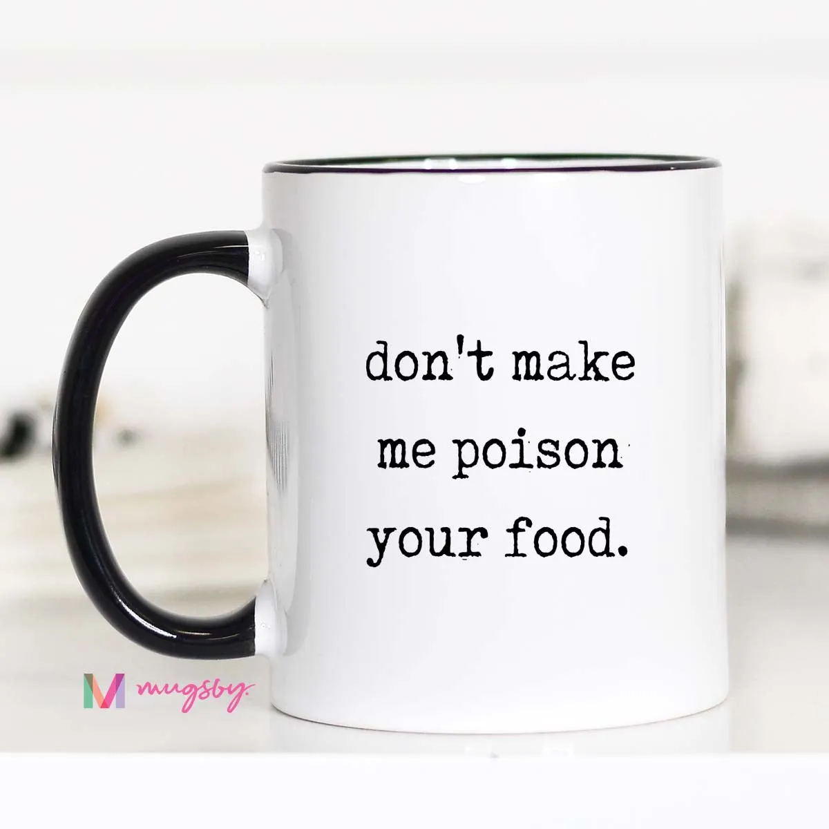 Mugsby Don't Make Me Poison Your Food kop hvid 325 ml sjov