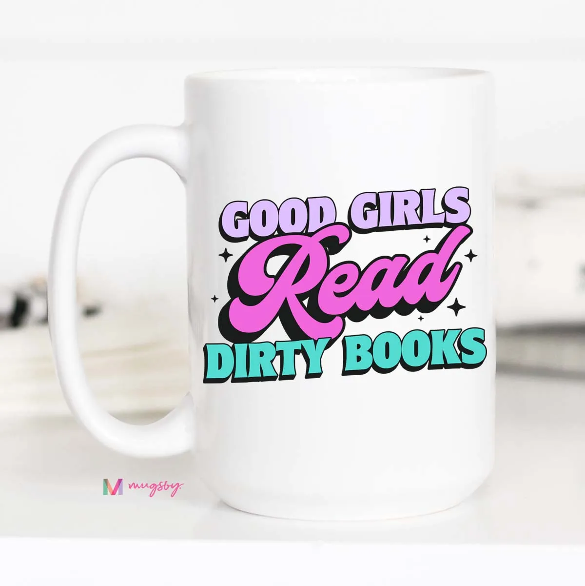 Mugsby Good Girls Read Dirty Books kop 11 oz hvid