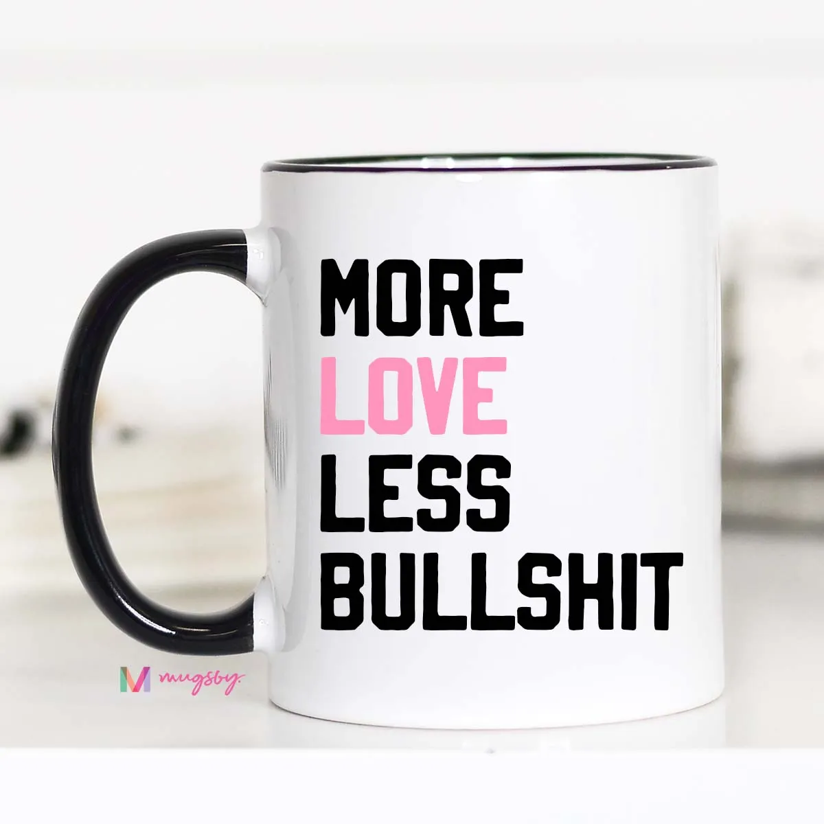 Mugsby More Love Less Bullshit krus 325 ml