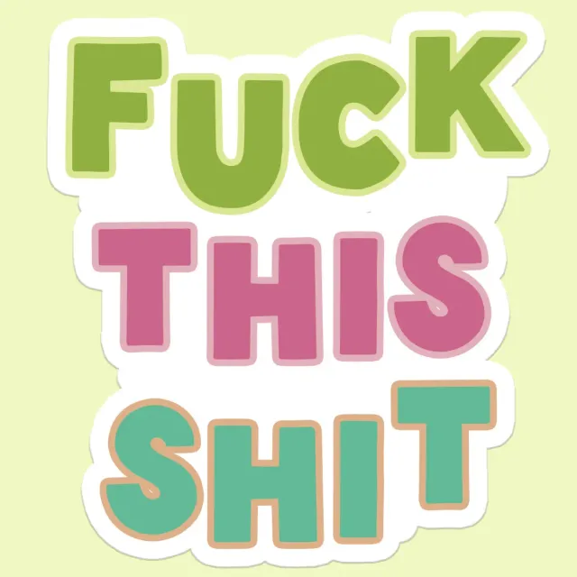 Mugsby Fuck This Shit Sticker vinyl til kop