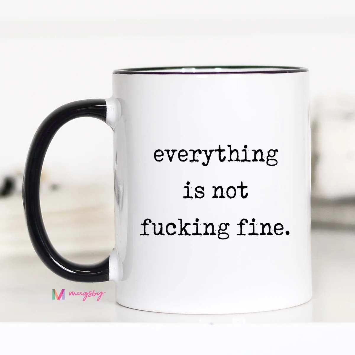 Mugsby Everything Is Not Fine krus hvid 325 ml