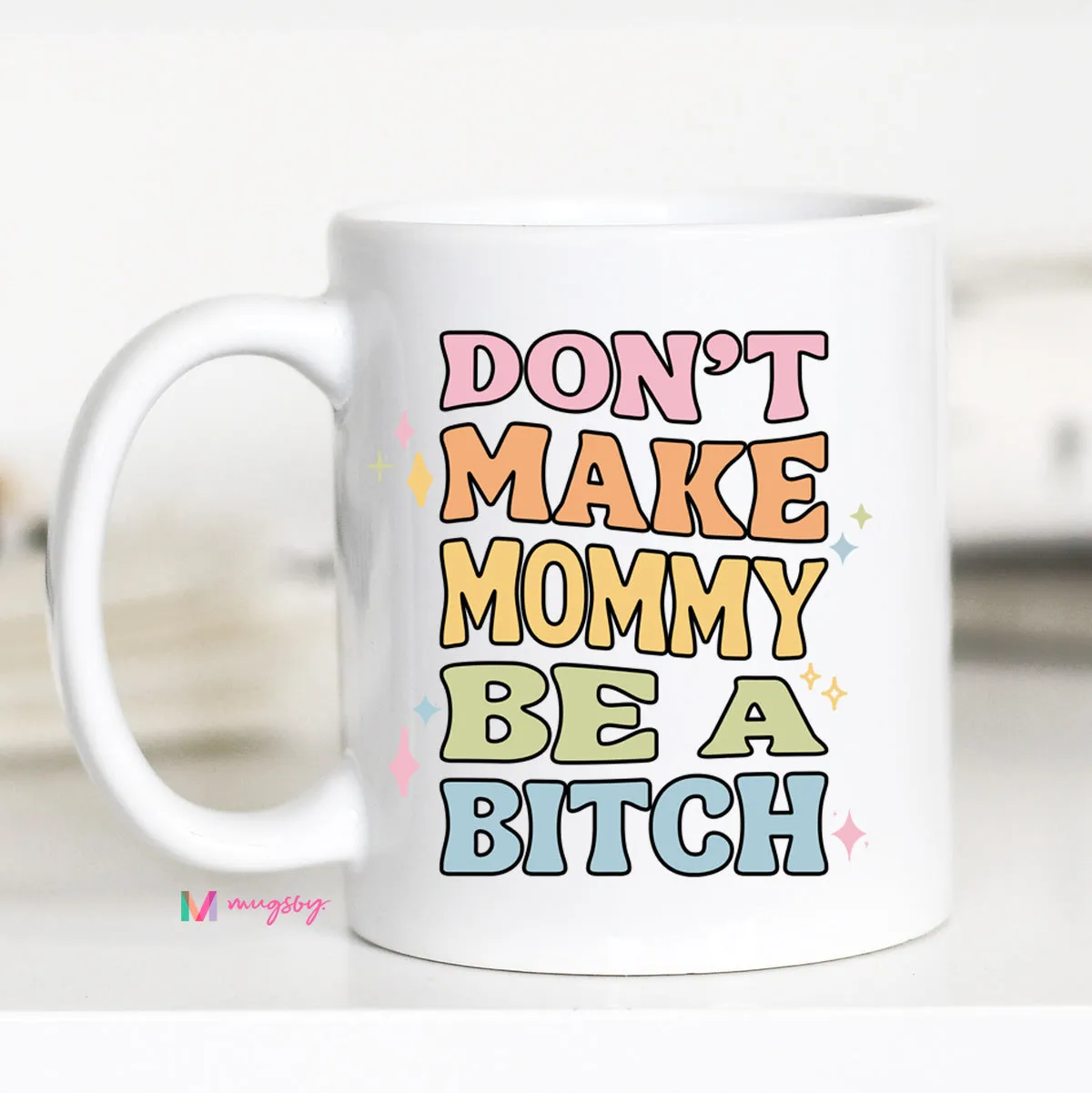 Mugsby Dont Make Mommy kop 325 ml sjov