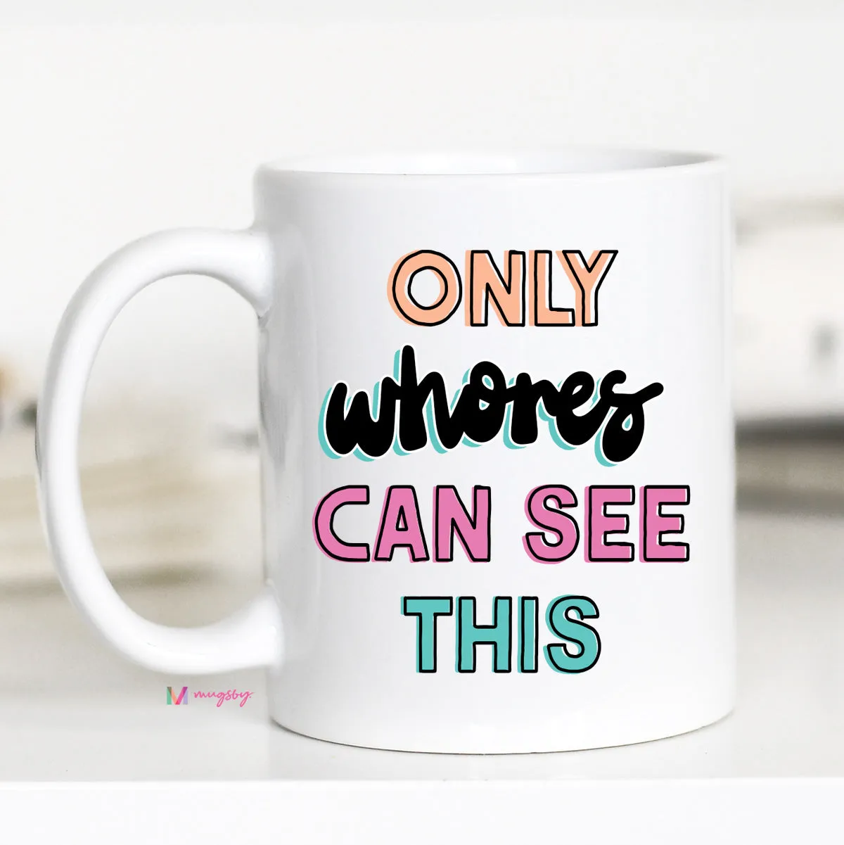 Mugsby Only Whores Can See This kop 325 ml sjov