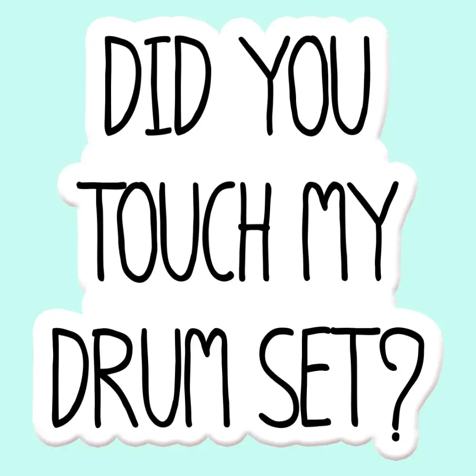 Mugsby Did You Touch My Drum Set klistermærke