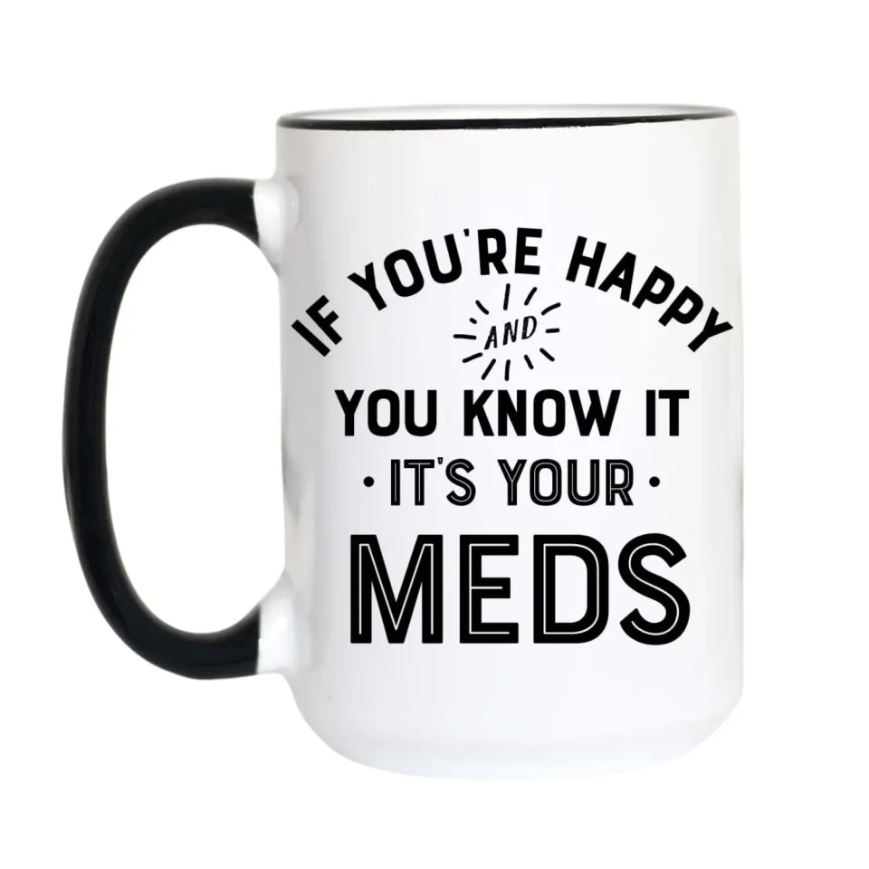 Mugsby If Youre Happy Its Your Meds krus 325 ml