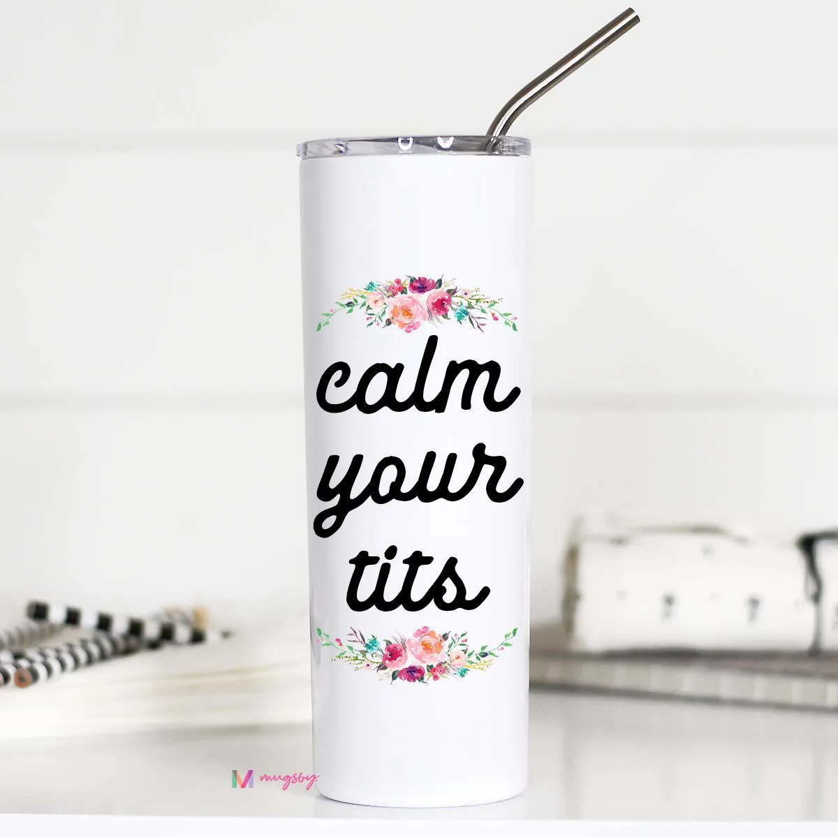 Mugsby Calm Your Tits tumbler 20 oz blomst