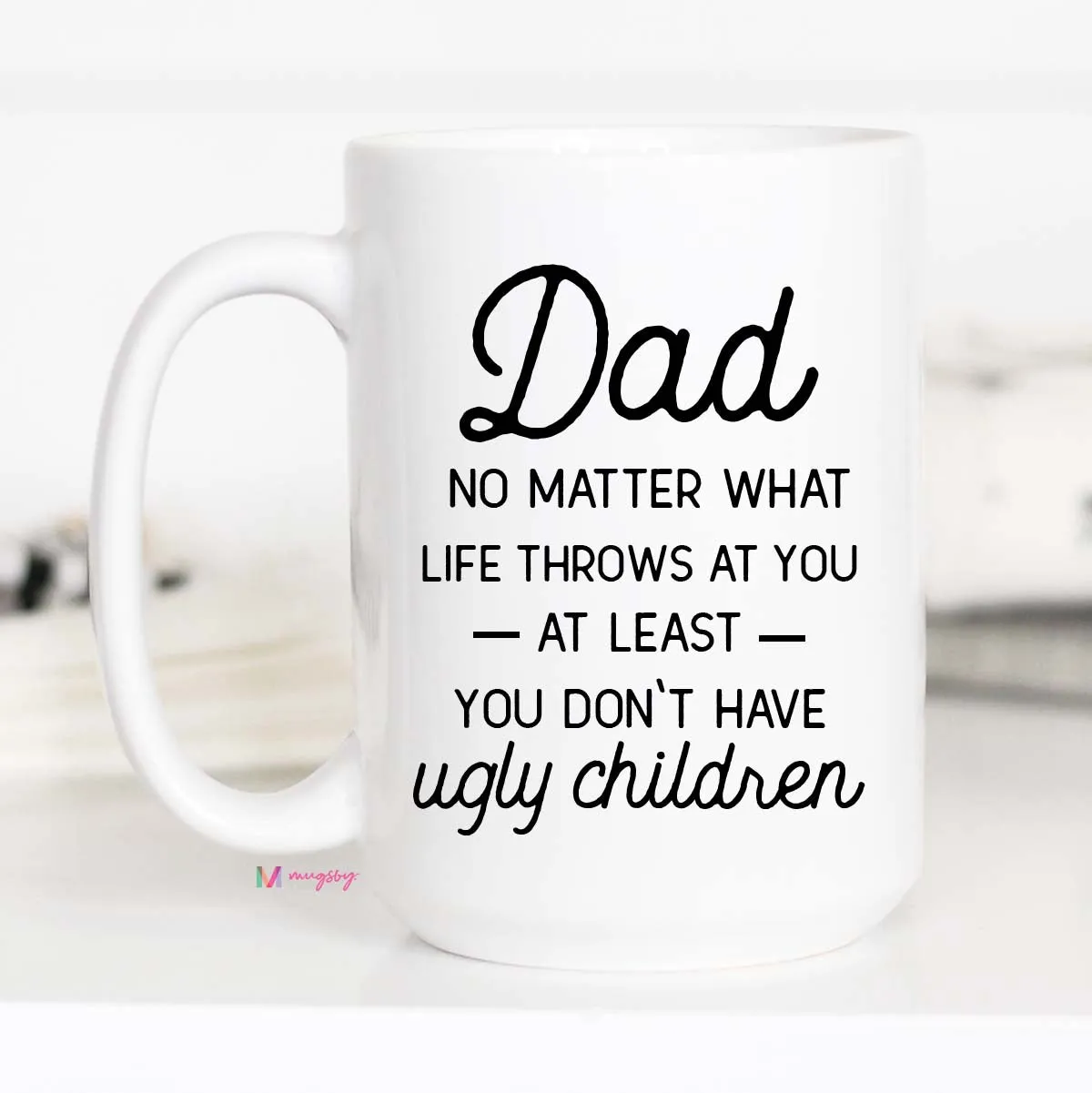 Mugsby Dad No Matter What At You krus hvid 325 ml sjov