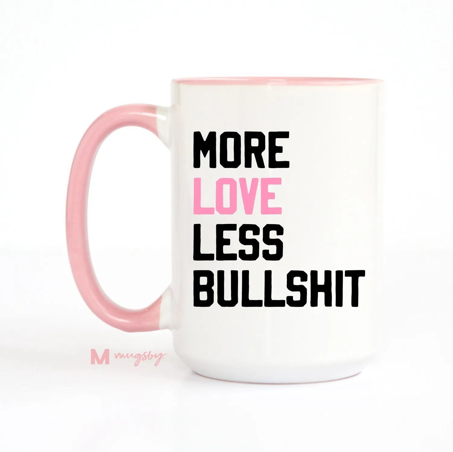 Mugsby More Love Less Bullshit krus 325 ml