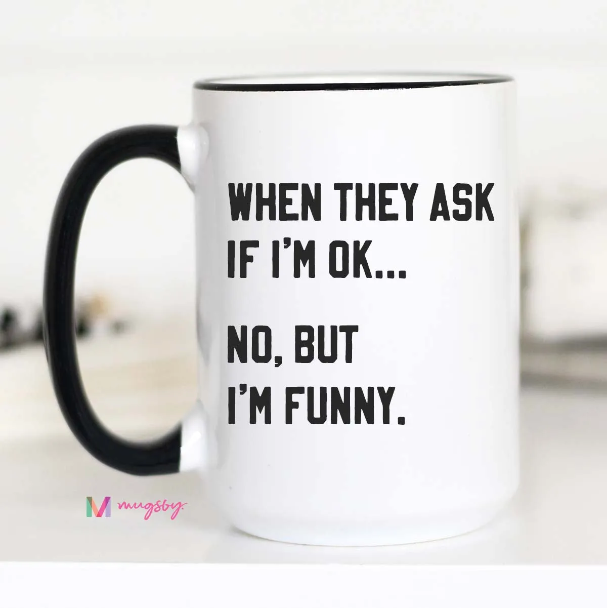 Mugsby When They Ask If I am Ok kop 325 ml sarkastisk