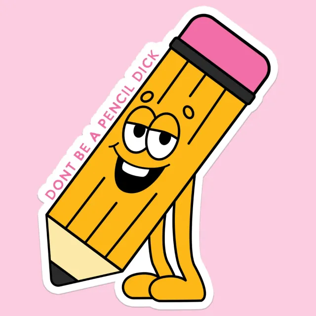 Mugsby Don't Be a Pencil Dick Klistermærke vinyl