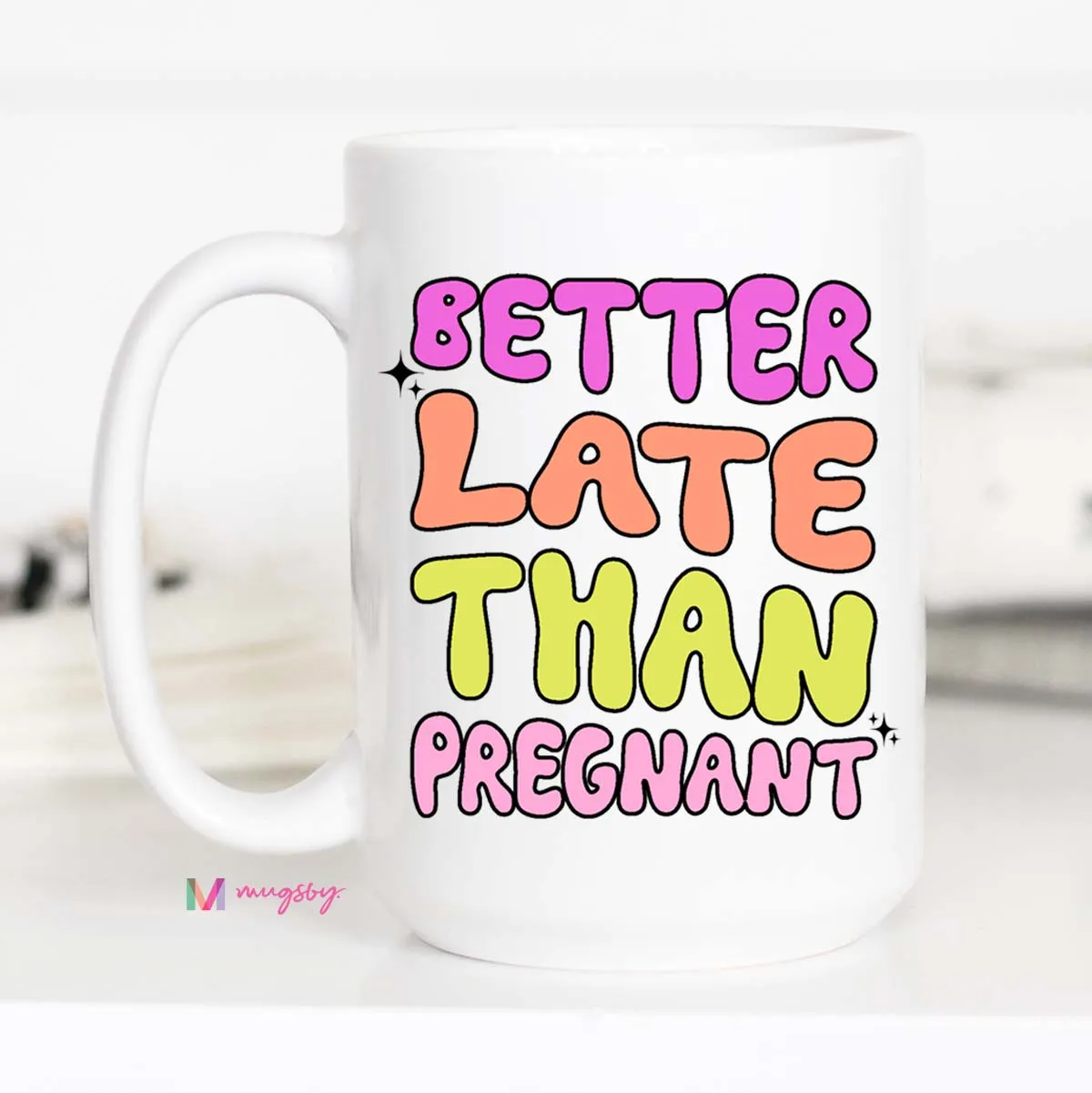 Mugsby Better Late Than Pregnant krus 325 ml hvid