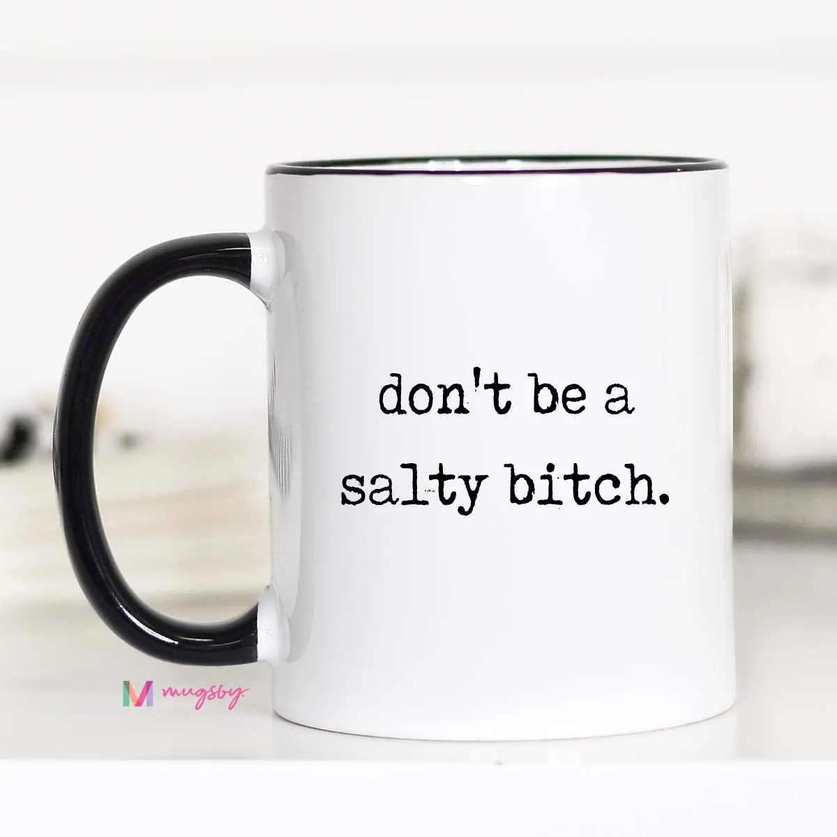 Mugsby Don't Be a Salty Bitch krus hvid 325 ml sjov