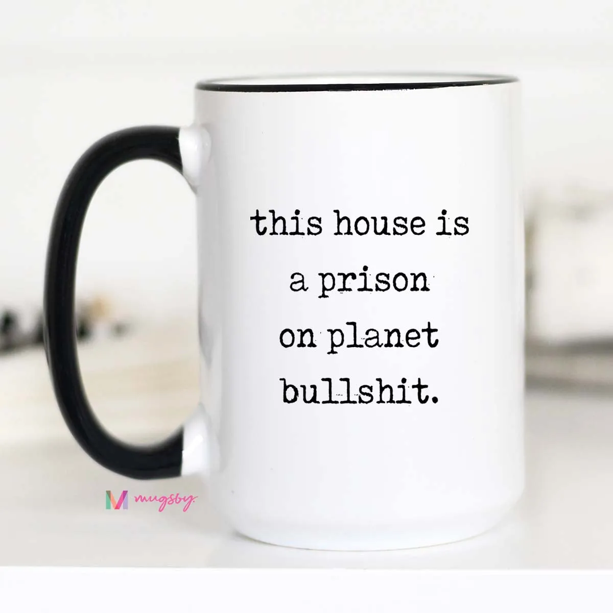 Mugsby This House Is a Prison on Planet BS krus hvid 325 ml