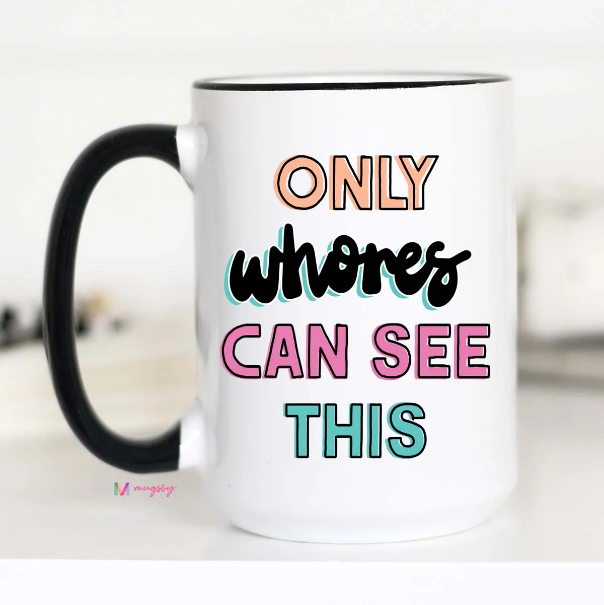Mugsby Only Whores Can See This kop 325 ml sjov