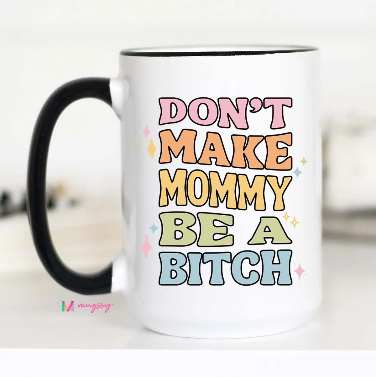 Mugsby Dont Make Mommy kop 325 ml sjov