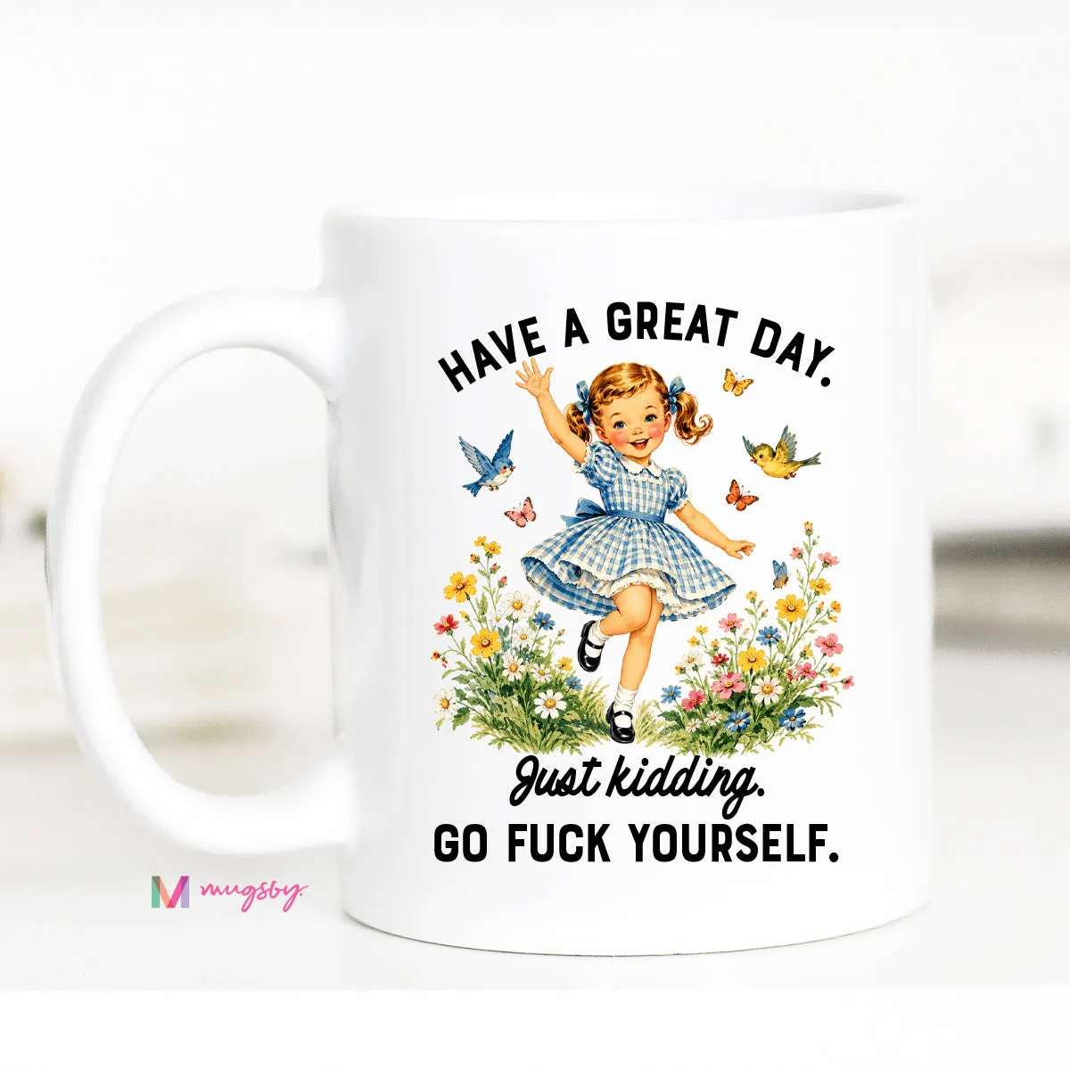 Mugsby Have a Great Day Just Kidding krus 325 ml sarkastisk