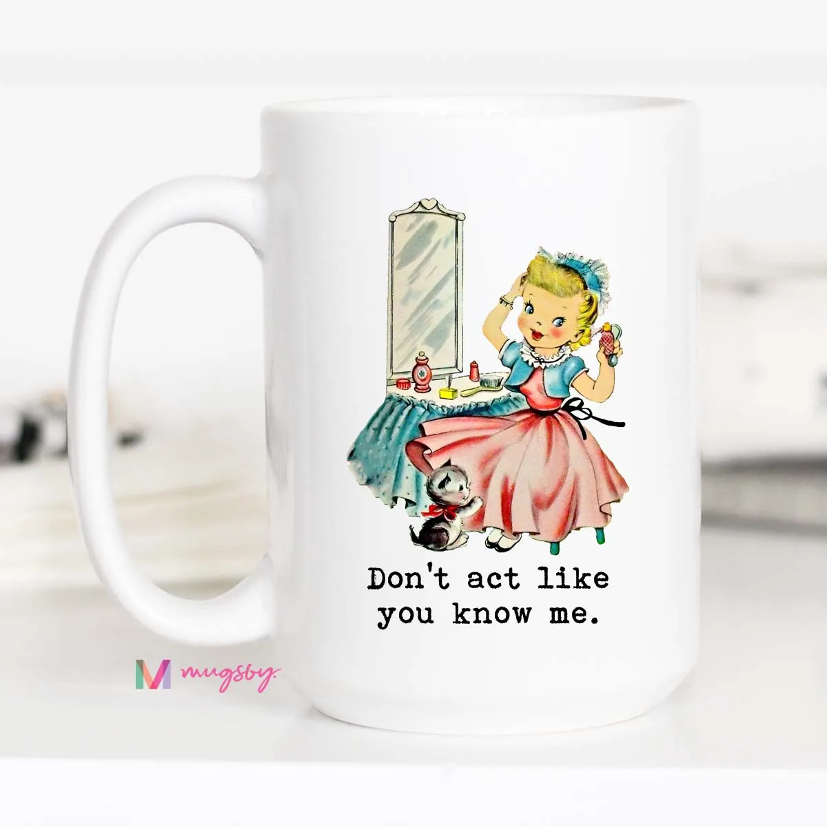 Mugsby Don't Act Like You Know Me krus 325 ml sjov