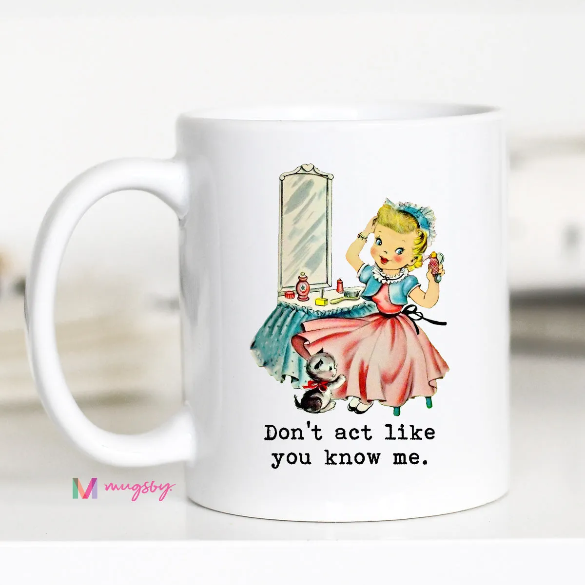 Mugsby Don't Act Like You Know Me krus 325 ml sjov