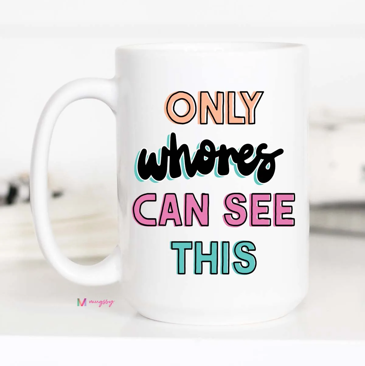 Mugsby Only Whores Can See This kop 325 ml sjov