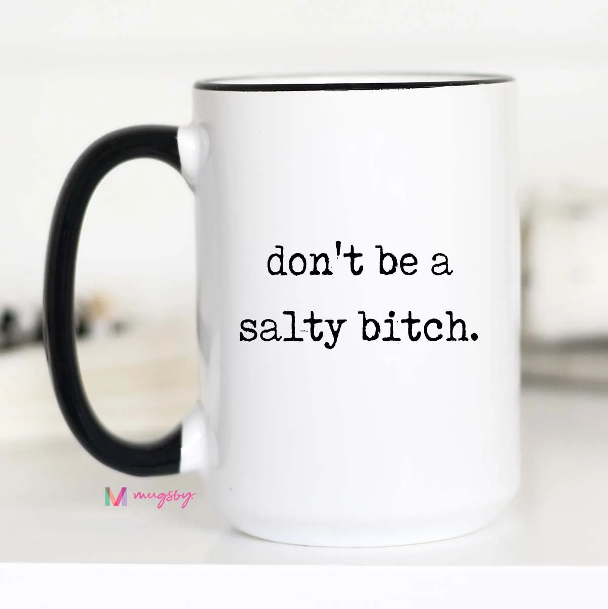 Mugsby Don't Be a Salty Bitch krus hvid 325 ml sjov
