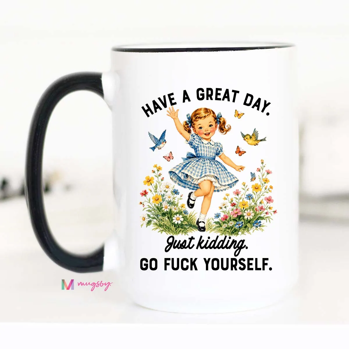 Mugsby Have a Great Day Just Kidding krus 325 ml sarkastisk