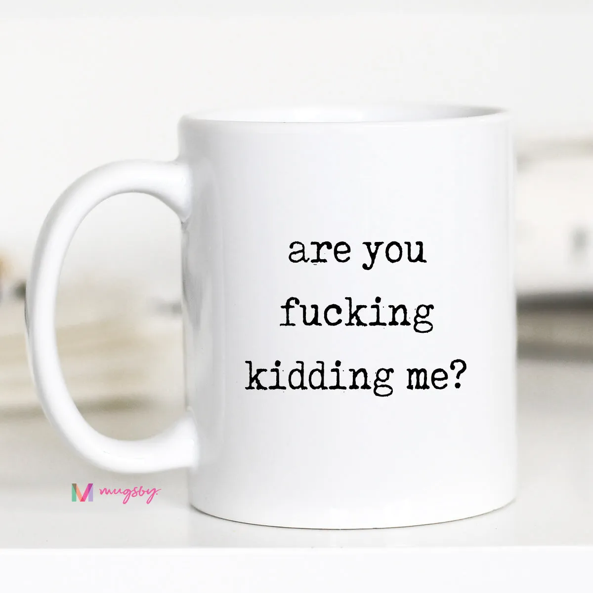 Mugsby Are You Kidding Me krus hvid 325 ml sjov
